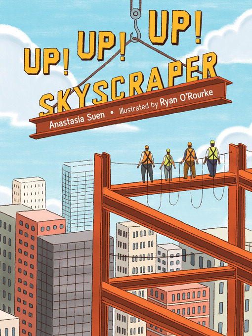 Title details for Up!  Up!  Up!  Skyscraper by Anastasia Suen - Wait list